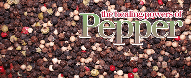 The Healing Powers of Pepper The Healing Powers of Pepper