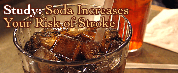 More Bad News for Soda Lovers, It Increases Your Risk of Stroke More Bad News for Soda Lovers, It Increases Your Risk of Stroke