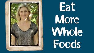 Eating Whole Foods Can Improve Your Health