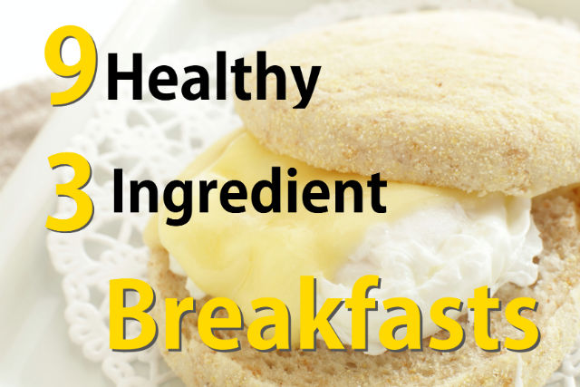 On the Run? Try These Three-Ingredient Breakfasts