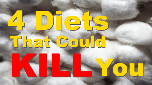 4 Diets That Could Kill You