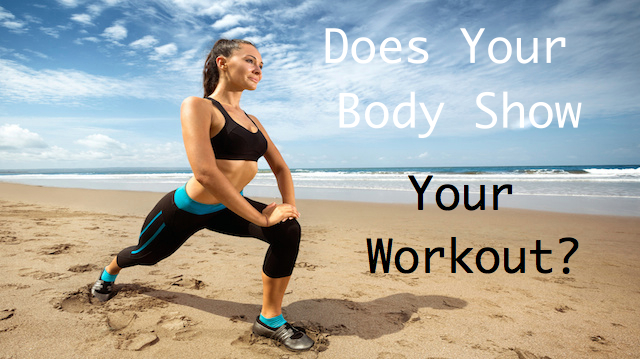 Does Your Body Show How Hard You Work Out?