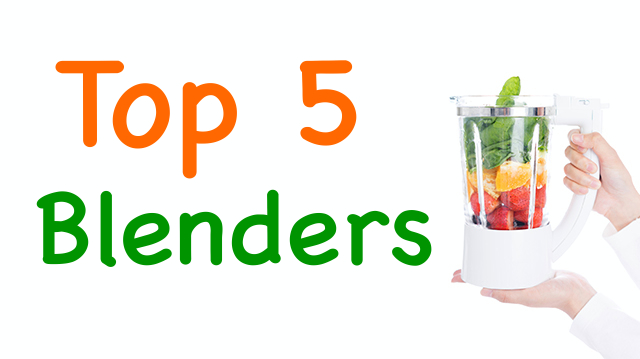 Our Top 5 Favorite Blenders
