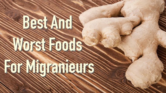 Best and Worst Foods for Migraineurs