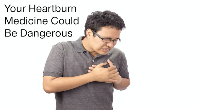 Your Heartburn Medicine Might Give You a Heart Attack