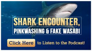 Podcast Episode #15: Shark Encounter, Truth about Pinkwashing, Fake Wasabi
