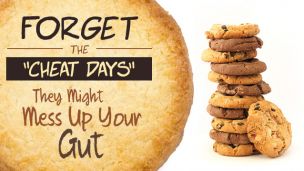 Forget the “Cheat Days” — They Might Mess Up Your Gut