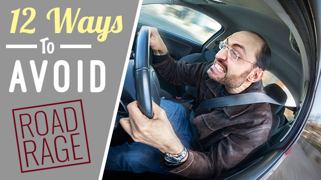 12 Ways To Avoid Road Rage