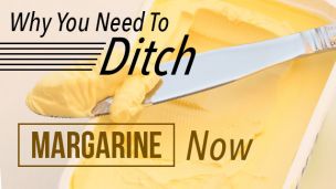 Why You Need To Ditch Margarine Now