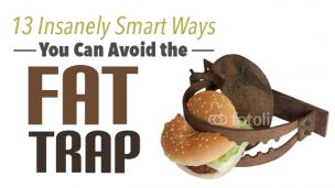 13 Insanely Smart Ways You Can Avoid The Fat Trap