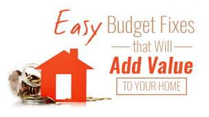 Easy Budget Fixes That Will Add Value To Your Home