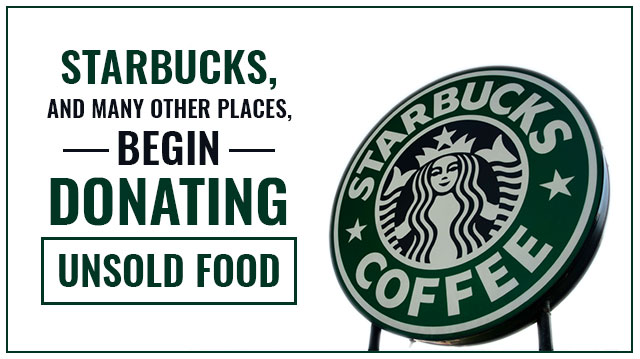 StarbucksManyOtherPlacesBeginDonatingUnsoldFood_640x359