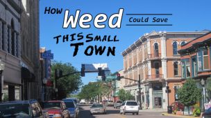 How Weed Could Save This Small Town