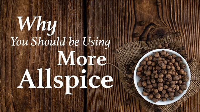 whyyoushouldbeusingmoreallspice_640x359