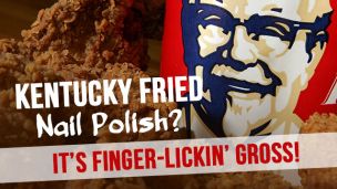Kentucky Fried Nail Polish? It’s Finger-Lickin’ Gross!