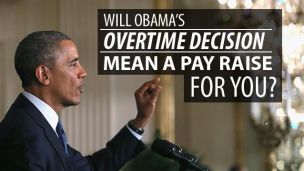 Will Obama’s Overtime Decision Mean A Pay Raise For You?