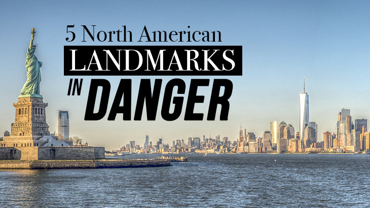 5 North American Landmarks In Danger From Climate Change