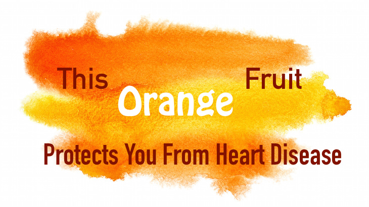 Eat this Orange Fruit to Protect Yourself from Heart Disease
