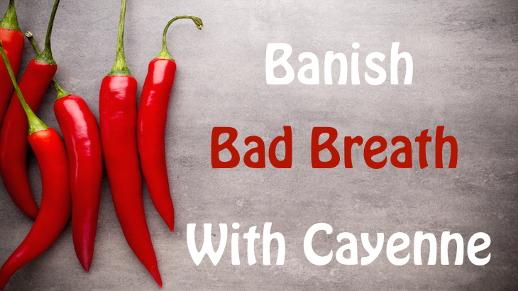 Banish Bad Breath With Cayenne Pepper And 4 Other Reasons To Eat More