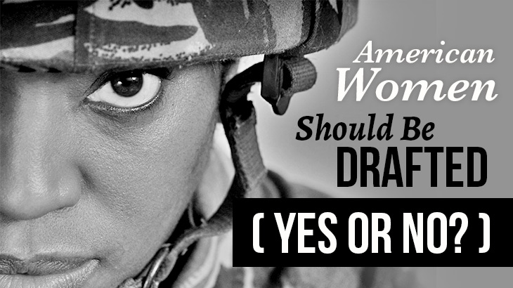 Should American Women Be Drafted?