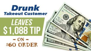 Drunk Takeout Customer Leaves $1,088 Tip on $60 Order