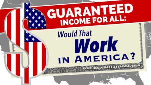 Guaranteed Income For All: Would That Work in America?