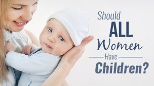Should All Women Have Children?