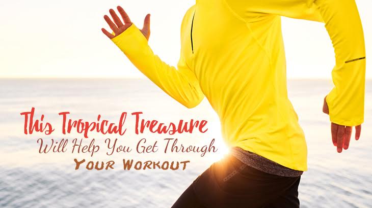 This Tropical Treasure Will Help You Get Through Your Workout