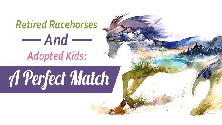 Retired Racehorses And Adopted Kids: A Perfect Match