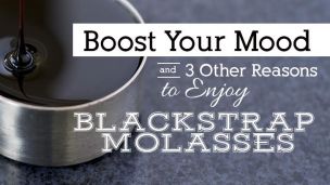Boost Your Mood And 3 Other Reasons To Enjoy Blackstrap Molasses