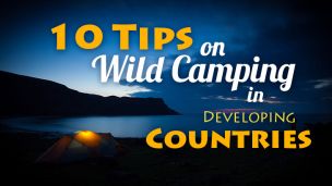 10 Tips on Wild Camping in Developing Countries