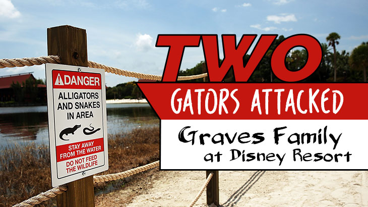 Two Gators Attacked Graves Family at Disney Resort