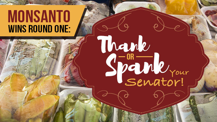 Monsanto Wins Round One: Thank or Spank Your Senator!