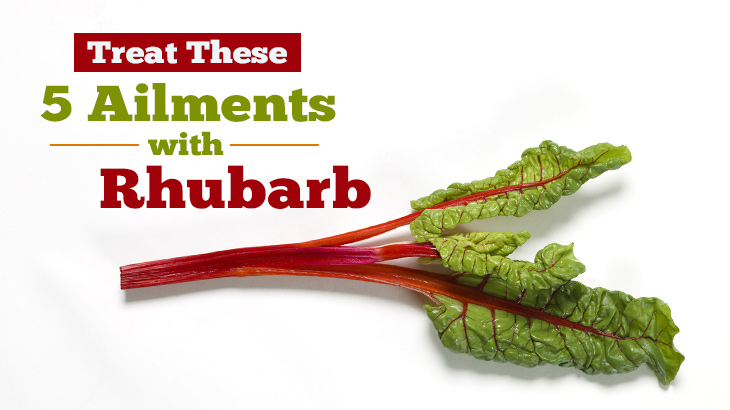 Treat These 5 Ailments with Rhubarb