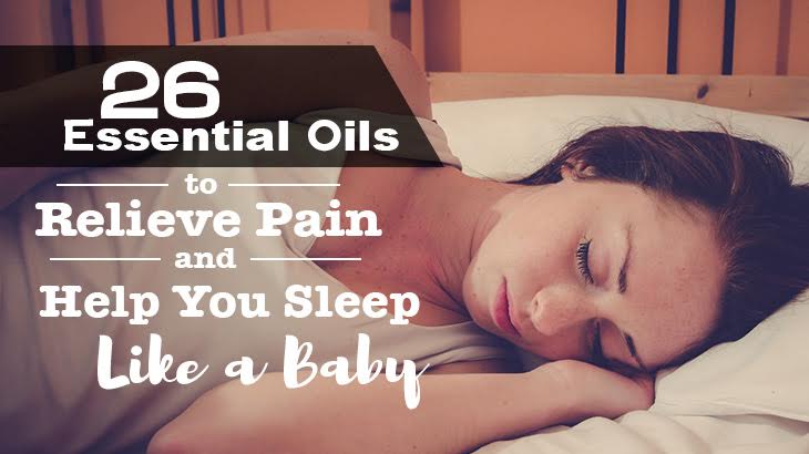 26 Essential Oils to Relieve Pain and Help You Sleep Like a Baby
