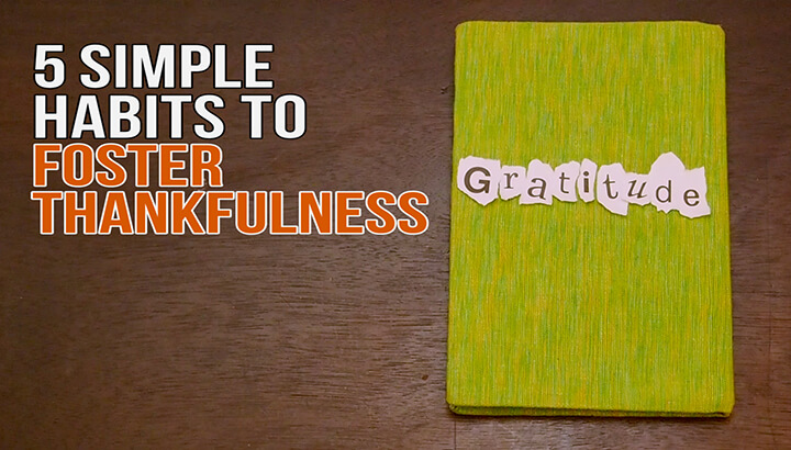 WATCH: 5 Simple Habits To Foster Thankfulness